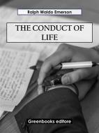 Ebook The conduct of life di Ralph Waldo Emerson edito da Greenbooks Editore