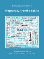 Ebook Fragranze, aromi e salute di Donatella Stocchi edito da Youcanprint