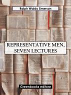 Ebook Representative Men, Seven Lectures di Ralph Waldo Emerson edito da Greenbooks Editore