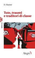 Ebook Tute, traumi e traditori di classe di Hunter D. edito da Edizioni Alegre