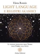 Ebook Light Language e Registri Akashici di Elena Ronzio edito da Anima Edizioni