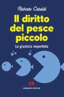 Ebook Il diritto del pesce piccolo di Cataldi Roberto edito da Armando Editore