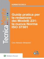 Ebook Guida pratica per la redazione dei Modelli 231: la nuova Norma ISO 37301 di Ciro Alessio Strazzeri edito da Wolters Kluwer Italia