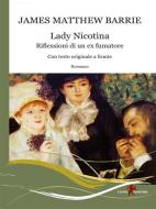Ebook Lady Nicotina. Riflessioni di un ex fumatore di James Matthew Barrie edito da Leone Editore