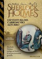 Ebook L’avventura del carbonchio azzurro di Arthur Conan Doyle edito da Delos Digital