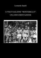 Ebook 115°Battaglione Montebello: Una Documentazione di Leonardo Sandri edito da Leonardo Sandri