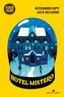 Ebook Hotel Mistero di Vaccarino Lucia, Gatti Alessandro edito da Piemme