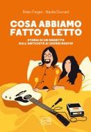 Ebook Cosa abbiamo fatto a letto di Fagan Brian, Durrani Nadia edito da LEG Edizioni