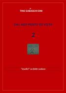 Ebook Dal mio punto di vista 2 di Tino Sabaschi Dini edito da Tino Sabaschi Dini