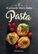 Ebook Il grande libro della pasta di AA.VV. edito da Demetra