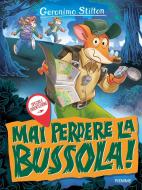 Ebook Mai perdere la bussola! Speciale orienteering di Stilton Geronimo edito da Piemme