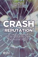 Ebook Crash Reputation di Luca Poma, Giorgia Grandoni, Alessio Garzina edito da Engage Editore