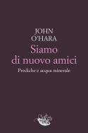 Ebook Siamo di nuovo amici di O'Hara John edito da Racconti Edizioni