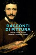 Ebook Racconti di pittura di VV. AA. edito da Einaudi