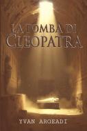 Ebook La tomba di Cleopatra di Yvan Argeadi edito da Diletta Brizzi