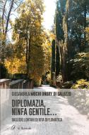 Ebook Diplomazia, ninfa gentile... di Andrea Mochi Onory di Saluzzo edito da la Bussola