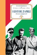 Ebook I giusti del 25 aprile di Garibaldi Luciano edito da Ares