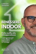 Ebook Benessere Indoor di Ludovico Zamarian edito da Book Boost