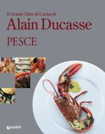 Ebook Il Grande Libro di Cucina di Alain Ducasse. Pesce di Ducasse Alain edito da Giunti