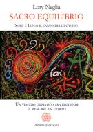 Ebook Sacro Equilibrio di Lory Neglia edito da Anima Edizioni