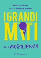 Ebook I Grandi Miti della Resilienza di Castrucci Greta edito da Piemme