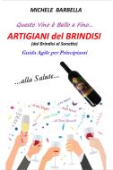Ebook ARTIGIANI del BRINDISI di Barbella Michele edito da ilmiolibro self publishing