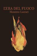 Ebook L'Era del Fuoco di Massimo Lazzari edito da Massimo Lazzari