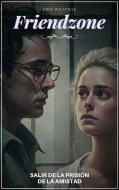 Ebook Friendzone di Eros Delaville edito da Samaya Editions