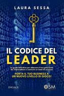 Ebook Il codice del leader di Laura Sessa edito da Engage Editore