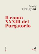 Ebook Il Canto XXXIII del Purgatorio di Arsenio Frugoni edito da Marietti 1820