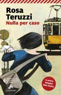 Ebook Nulla per caso di Rosa Teruzzi edito da Sonzogno