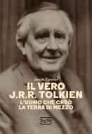 Ebook Il vero J.R.R. Tolkien di Xander Jesse edito da LEG Edizioni