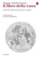 Ebook Il libro della Luna di Aderin-Pocock Maggie edito da Il Saggiatore