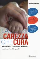 Ebook La carezza che cura di Germana Mamone edito da Edizioni Mediterranee