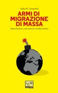 Ebook Armi di migrazione di massa di Greenhill Kelly M. edito da LEG Edizioni