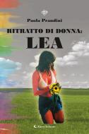 Ebook Ritratto di donna: Lea di Paola Prandini edito da Aletti Editore