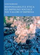 Ebook Responsabilità etica ed impegno sociale nei valori d’impresa di Luigi Mariano edito da Liguori Editore