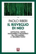 Ebook Il risveglio di Neo di Paolo Riberi edito da Lindau