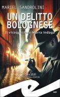 Ebook Un delitto bolognese di Mariel Sandrolini edito da Fratelli Frilli Editori