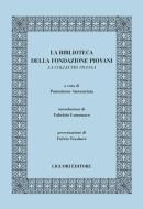 Ebook La Biblioteca della Fondazione Piovani. La Collectio viciana di Fabrizio Lomonaco, Pantaleone Annunziata edito da Liguori Editore