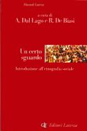 Ebook Un certo sguardo di Alessandro Dal Lago, Rocco De Biasi edito da Editori Laterza