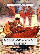 Ebook Mardi: and a Voyage Thither di Herman Melville edito da Greenbooks Editore