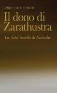 Ebook Il dono di Zarathustra di Corriero Emilio Carlo edito da Rosenberg & Sellier