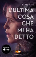 Ebook L'ultima cosa che mi ha detto di Dave Laura edito da Piemme