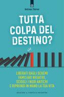 Ebook Tutta colpa del destino di Andreas Steiner edito da Edizioni Il Punto d'incontro