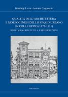 Ebook Qualità dell&apos;architettura e morfogenesi dello spazio urbano in Colle Oppio (1873-1931) di Gianluigi Lerza, Antonio Cappuccitti edito da Wip Edizioni