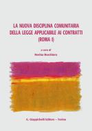 Ebook La nuova disciplina comunitaria della legge applicabile ai contratti (Roma I) di AA. VV. edito da Giappichelli Editore