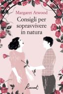 Ebook Consigli per sopravvivere in natura di Atwood Margaret edito da Racconti Edizioni