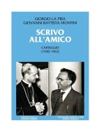Ebook Scrivo all'amico di Giovanni Battista Montini (Paolo VI), Giorgio La Pira, Maria Chiara Rioli, Giuseppe Emiliano Bonura edito da Edizioni Studium S.r.l.