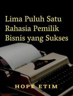 Ebook Lima Puluh Satu Rahasia Pemilik Bisnis yang Sukses di Hope Etim edito da Success Ventures